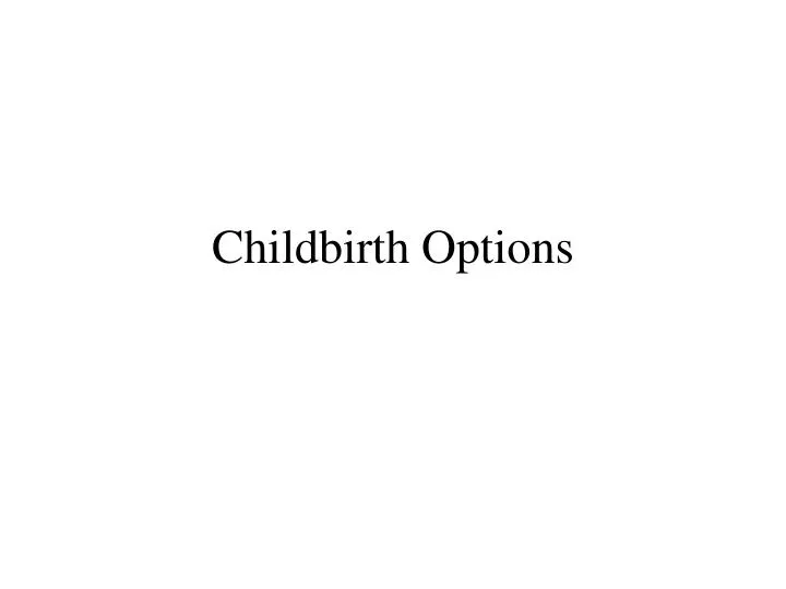 childbirth options