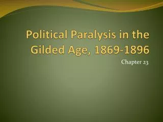 Political Paralysis in the Gilded Age, 1869-1896