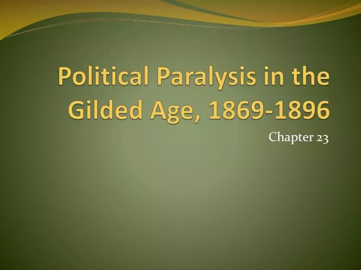 political paralysis in the gilded age 1869 1896