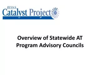 Overview of Statewide AT Program Advisory Councils