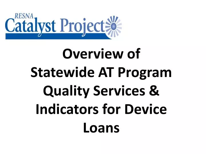overview of statewide at program quality services indicators for device loans