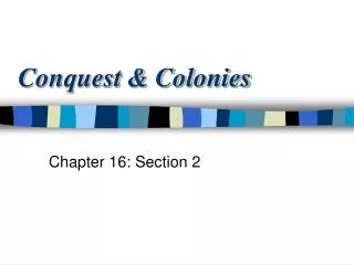 Conquest &amp; Colonies