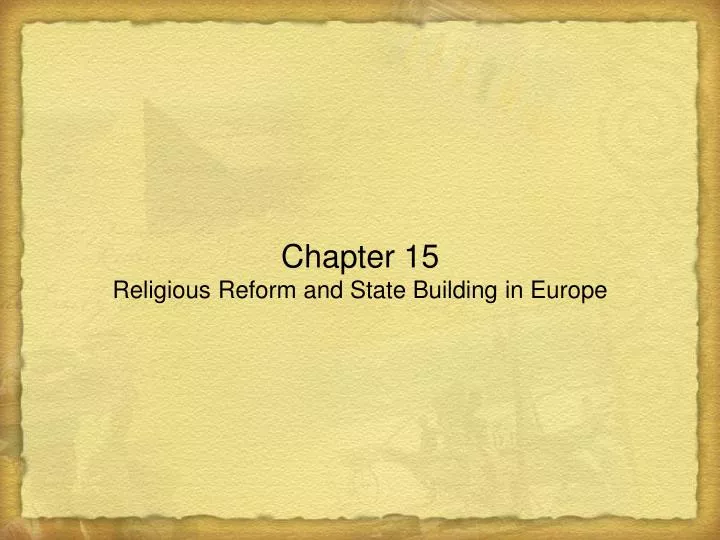 chapter 15 religious reform and state building in europe