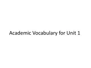 Academic Vocabulary for Unit 1