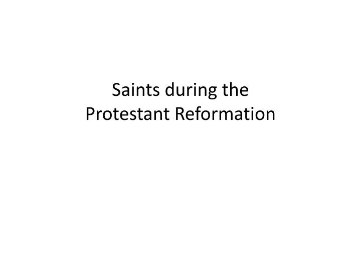 saints during the protestant reformation