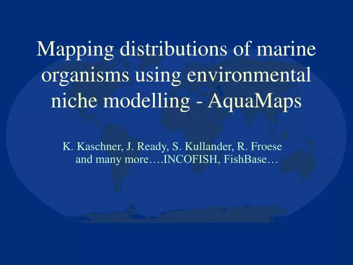mapping distributions of marine organisms using environmental niche modelling aquamaps