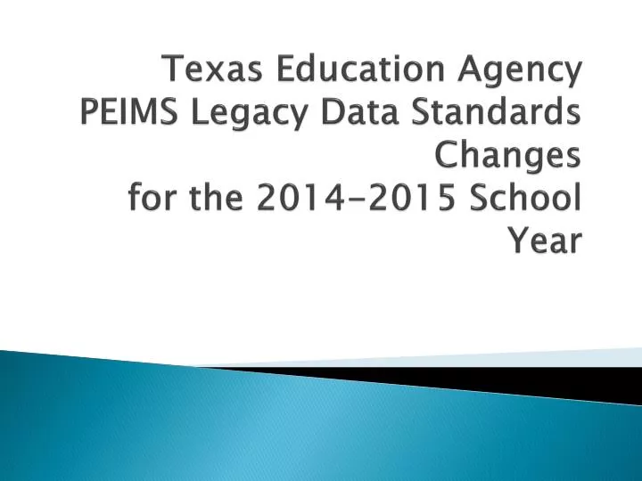 texas education agency peims legacy data standards changes for the 2014 2015 school year