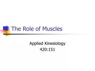 The Role of Muscles