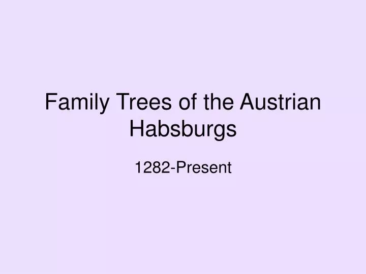 family trees of the austrian habsburgs