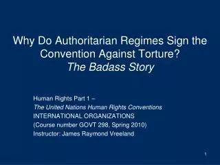 Why Do Authoritarian Regimes Sign the Convention Against Torture? The Badass Story