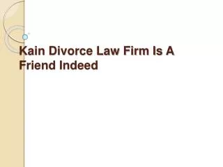 Kain Divorce Law Firm Is A Friend Indeed
