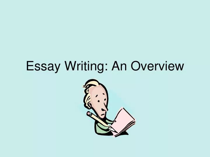 essay writing an overview
