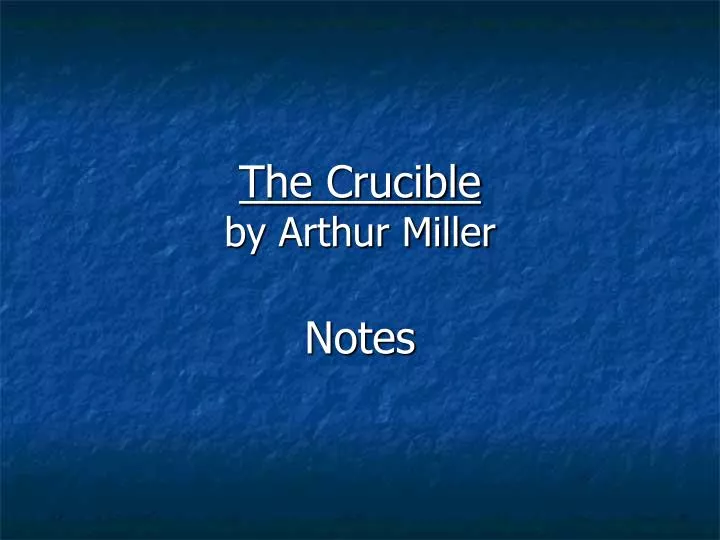 Ppt The Crucible By Arthur Miller Powerpoint Presentation Free Download Id5834444 7082