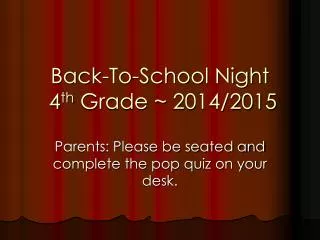 Back-To-School Night 4 th Grade ~ 2014/2015