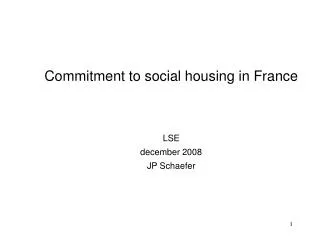 Commitment to social housing in France LSE december 2008 JP Schaefer