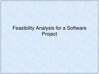 Feasibility Analysis for a Software Project