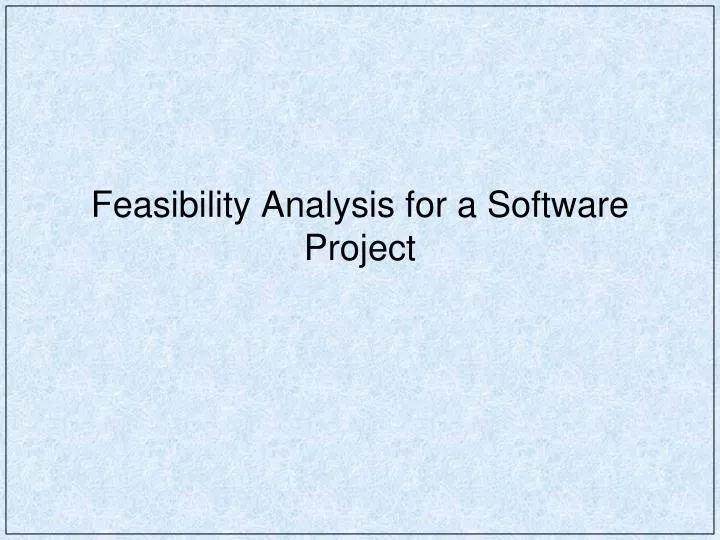 feasibility analysis for a software project