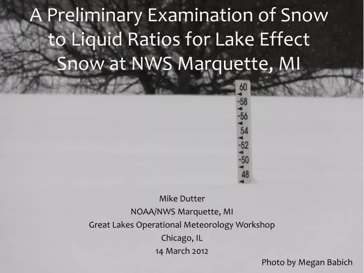 a preliminary examination of snow to liquid ratios for lake effect snow at nws marquette mi