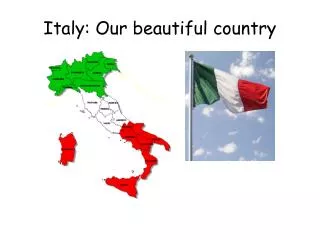 Italy: Our beautiful country
