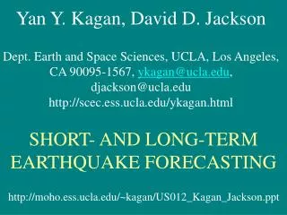 Yan Y. Kagan, David D. Jackson Dept. Earth and Space Sciences, UCLA, Los Angeles,