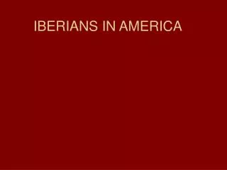 IBERIANS IN AMERICA