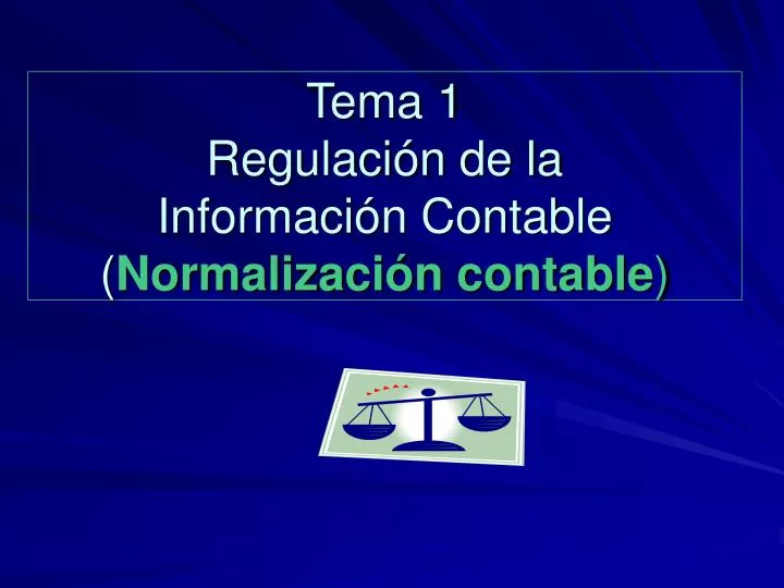 tema 1 regulaci n de la informaci n contable normalizaci n contable