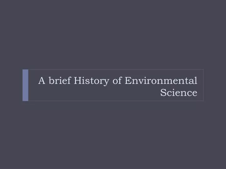 a brief history of environmental science