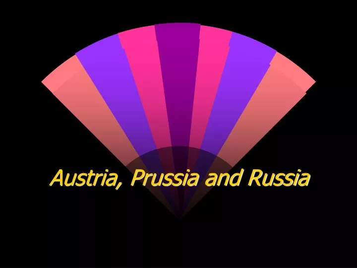 austria prussia and russia