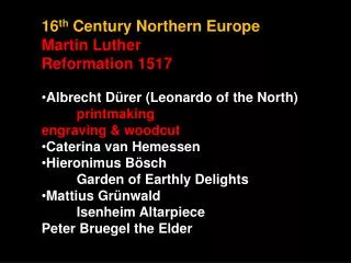 16 th Century Northern Europe Martin Luther Reformation 1517