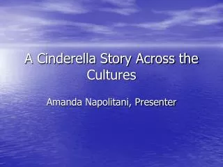 A Cinderella Story Across the Cultures