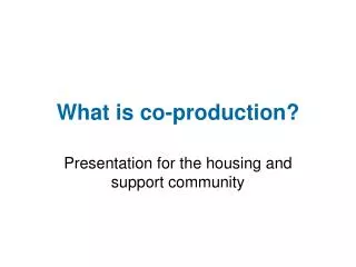 What is co-production?