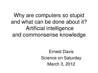 Ernest Davis Science on Saturday March 3, 2012