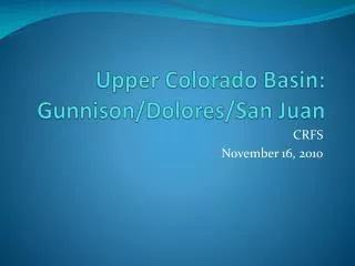 Upper Colorado Basin: Gunnison/Dolores/San Juan
