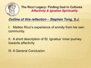 The Ricci Legacy: Finding God in Cultures Affectivity &amp; Ignatian Spirituality