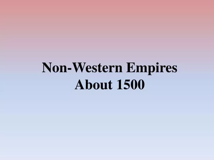 non western empires about 1500