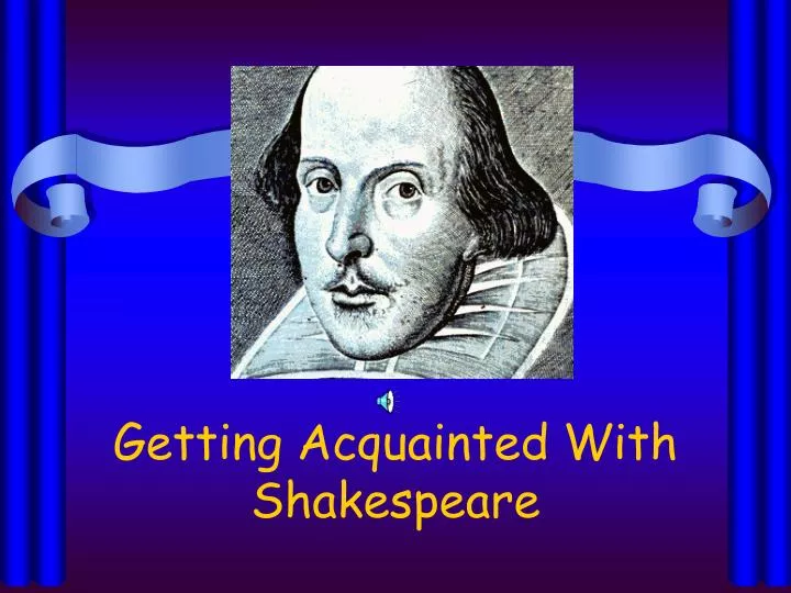 getting acquainted with shakespeare