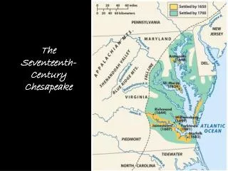 The Seventeenth- Century Chesapeake