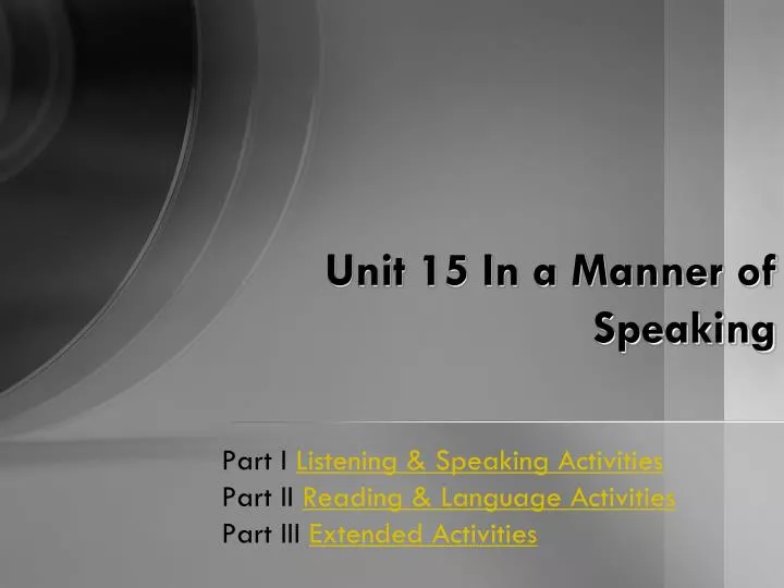 unit 15 in a manner of speaking