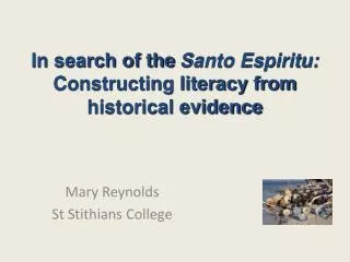 In search of the Santo Espiritu: Constructing literacy from historical evidence