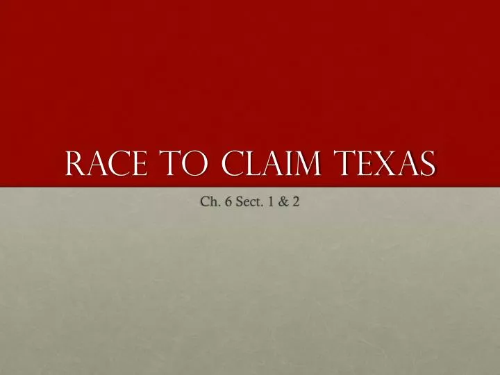 race to claim texas