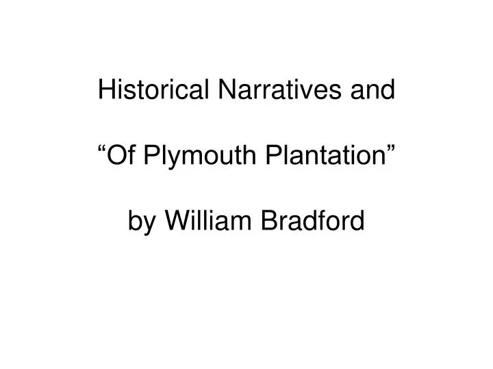 historical narratives and of plymouth plantation by william bradford