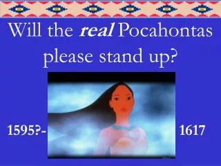 Will the real Pocahontas please stand up?