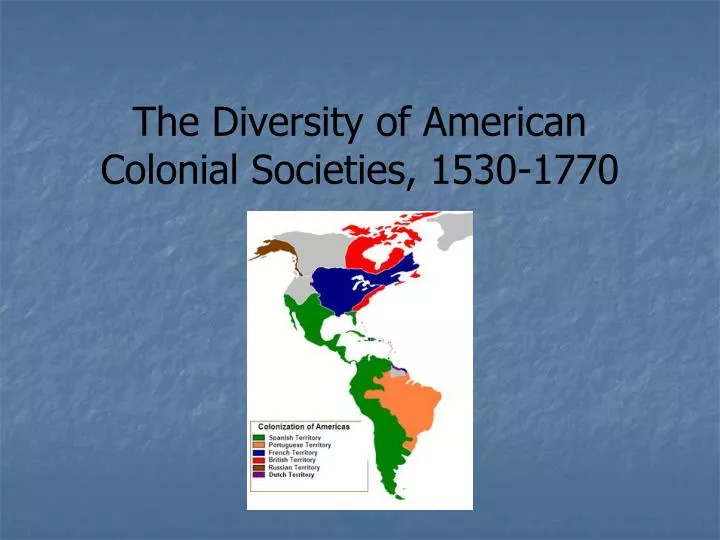 the diversity of american colonial societies 1530 1770