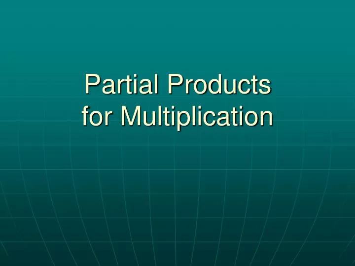 partial products for multiplication
