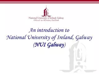 An introduction to National University of Ireland, Galway ( NUI Galway )