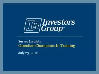 Survey Insights Canadian Champions In Training July 23, 2012