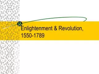 Enlightenment &amp; Revolution, 1550-1789