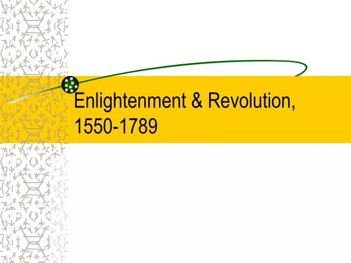 enlightenment revolution 1550 1789