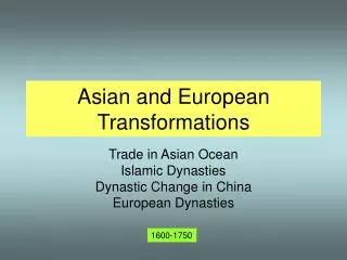 Asian and European Transformations
