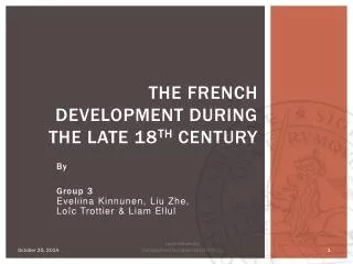 THE FRENCH DEVELOPMENT DURING THE LATE 18 TH CENTURY